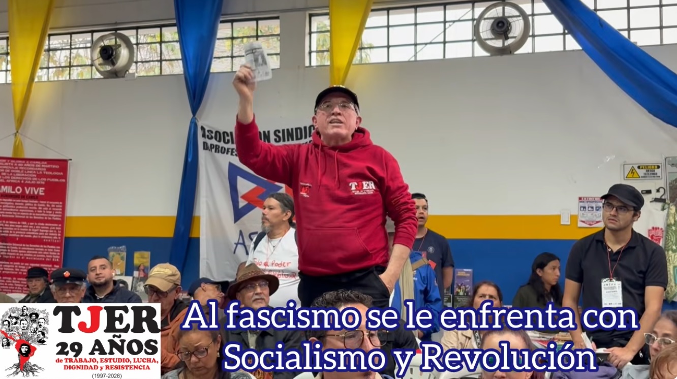 Al fascismo se le enfrenta con socialismo y revolución